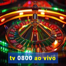 tv 0800 ao vivo